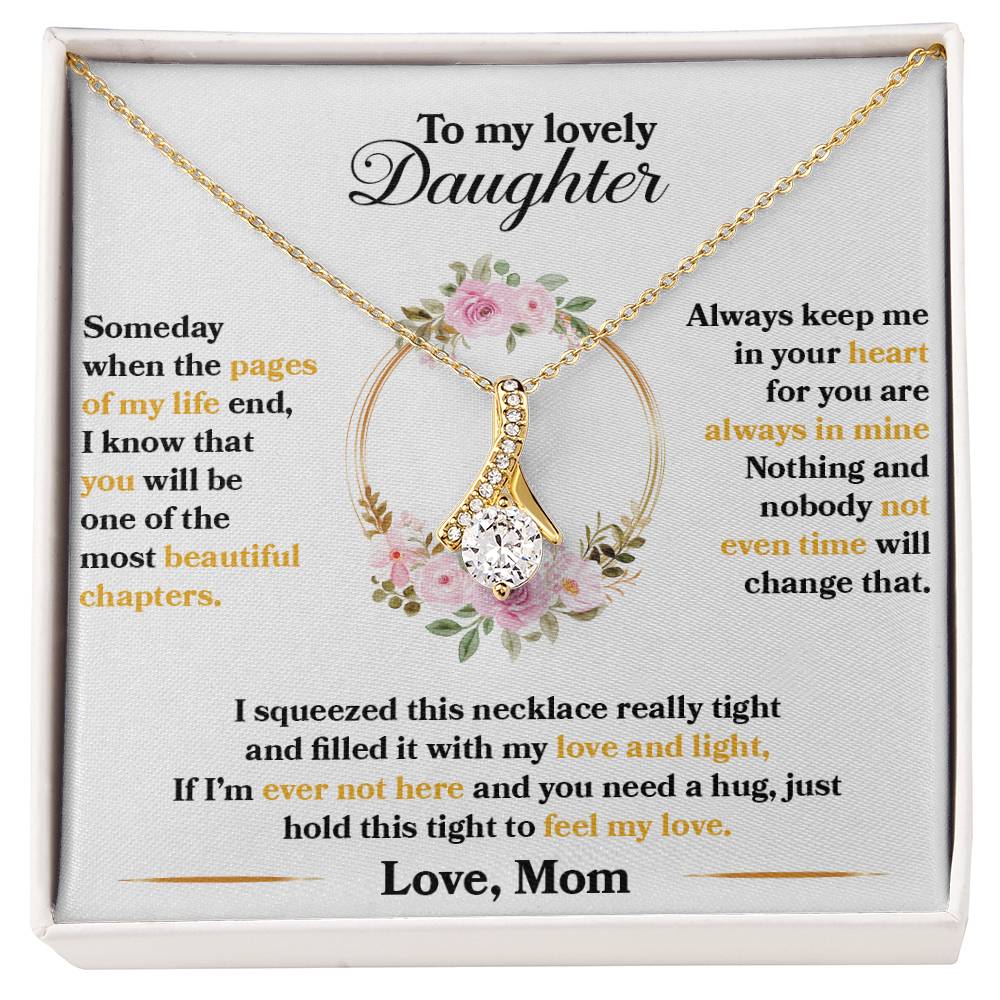 To My Lovely Daughter, Hold This Tight To Feel My Love - Alluring Beauty Necklace