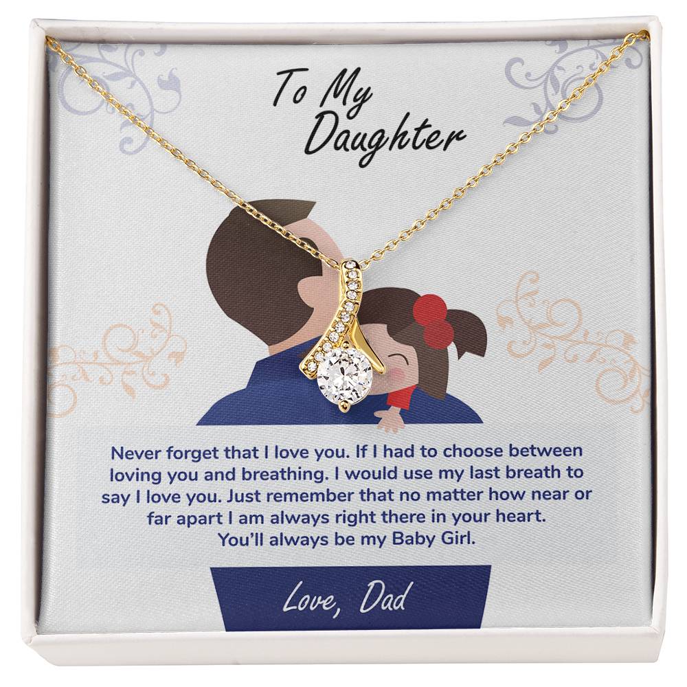 To My Daughter, You_ll Always Be My Baby Girl - Alluring Beauty Necklace