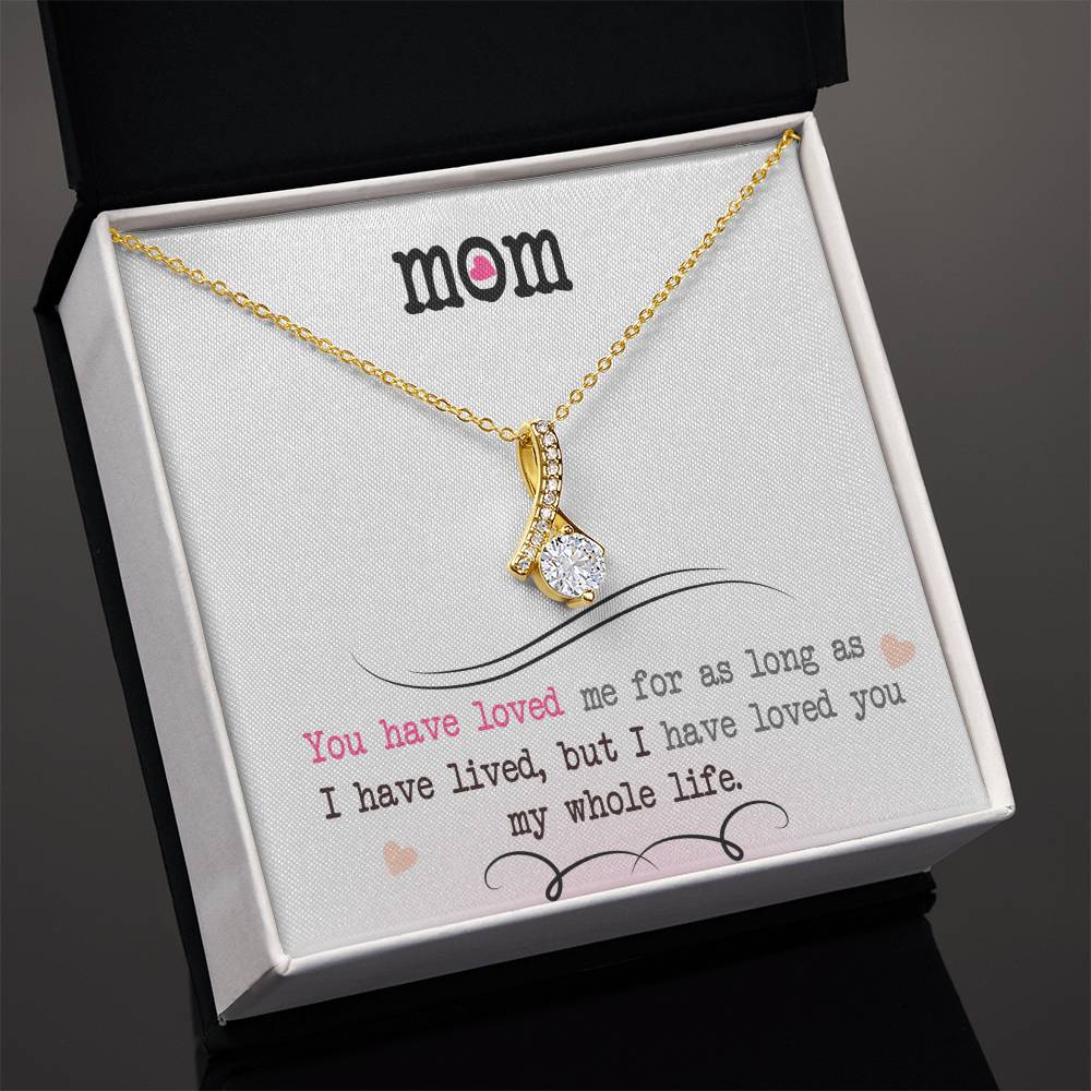 To My Mom, I Loved You My Whole Life - Alluring Beauty Necklace