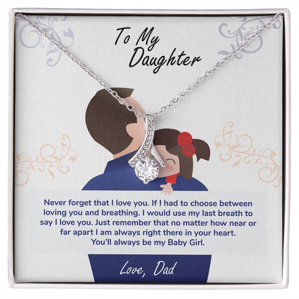 To My Daughter, You_ll Always Be My Baby Girl - Alluring Beauty Necklace