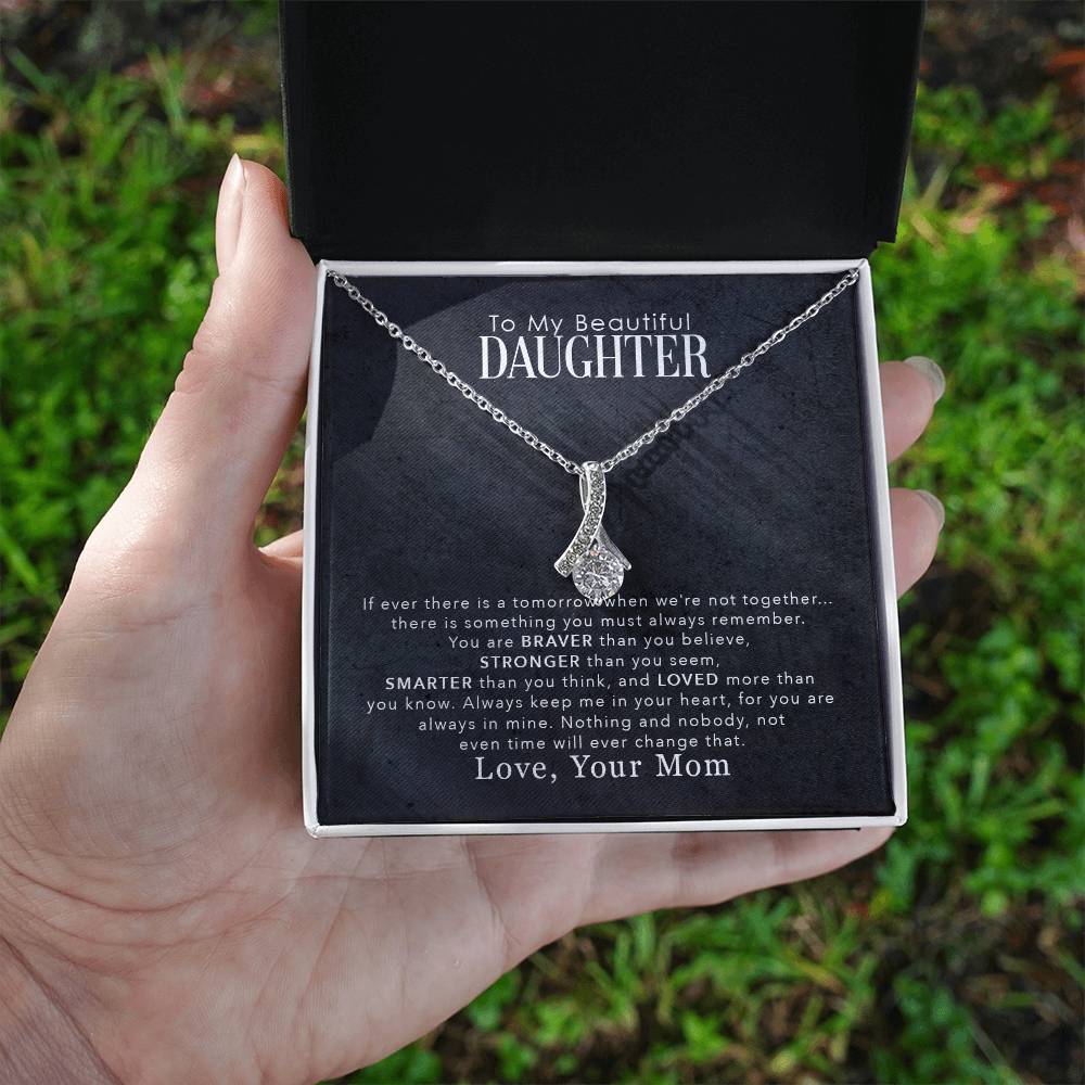 To My Beautiful Daughter, You Are Braver Than You Believe - Alluring Beauty Necklace