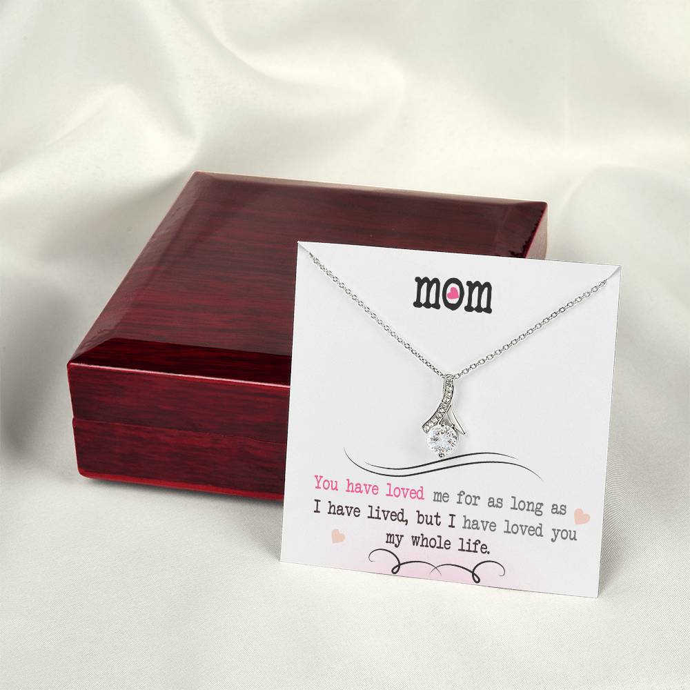 To My Mom, I Loved You My Whole Life - Alluring Beauty Necklace