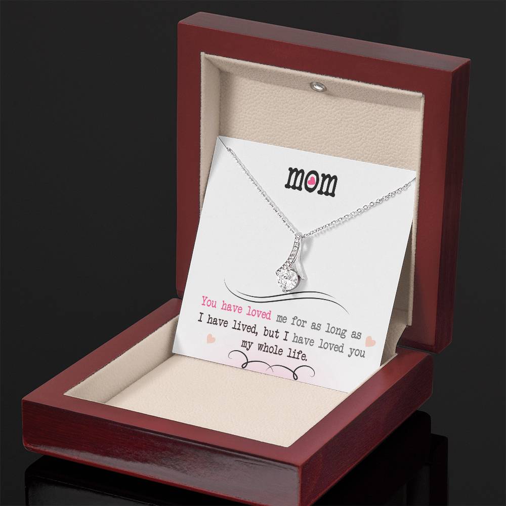 To My Mom, I Loved You My Whole Life - Alluring Beauty Necklace